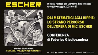 Dai matematici agli hippie: lo strano percorso dell’opera di M.C. Escher | Federico Giudiceandrea