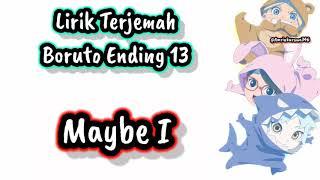 Lirik Terjemah Boruto Ending 13 - MAYBE I (FULL)