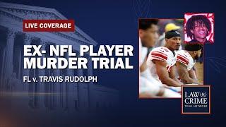 WATCH LIVE: Ex-NFL Player Murder Trial — FL v. Travis Rudolph — Day Three Part One
