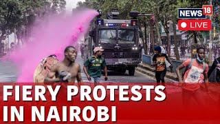 Kenya Protest Live | Protest In Kenya Live | Nairobi City Protest Live | Kenya News Live | N18G