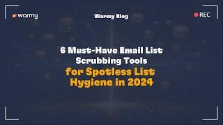 6 Must-Have Email List Scrubbing Tools for Spotless List Hygiene in 2024