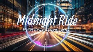 Midnight Ride | Official Lyrical Video - Lyrical Lights Ft. Believe Itsreal