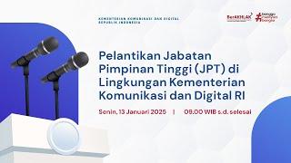 Pelantikan Pejabat Pimpinan Tinggi Madya Dan Pimpinan Tinggi Pratama Kemkomdigi Tahun 2025