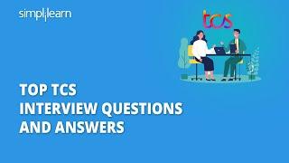 Top TCS Interview Questions And Answers | How to Crack An Interview At TCS | Simplilearn