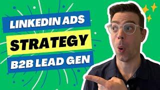 Best LinkedIn Ads Strategy in 2024 | B2B Lead Generation Guide