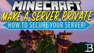 How To Make A Minecraft Server Private