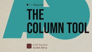 ArchiCAD 23 - Tutorial: The column tool in ArchiCAD 23 (Beginner)