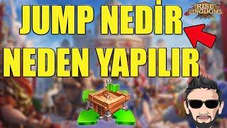 Jump Nedir? Nasıl Yapılır? Neden Yapılır?  -  Rise of Kingdoms