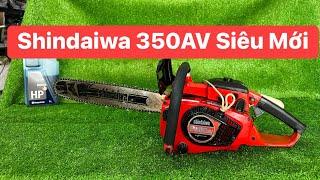 20/7 Máy Cưa Xích Shindaiwa 350AV-Nòng 37 Li. Zin Nguyên Bản Nhật Đẹp 9 Nút- Lam Latin đầu bầu