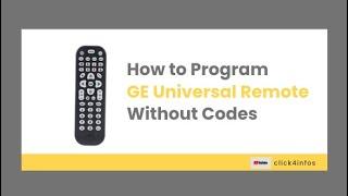 How to Program a GE Universal Remote Without Codes