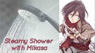 ASMR Mikasa x Listener - Steamy Shower with Mikasa  [Attack on Titan ASMR] (tsundere)