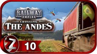 Railway Empire: Crossing the Andes DLC Прохождение на русском #10 - Куритиба растёт [FullHD|PC]