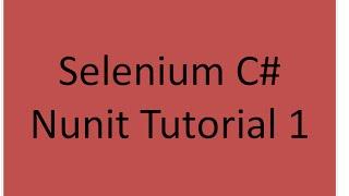 Selenium C# Nunit Tutorial 1