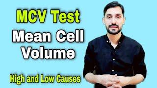 MCV Test | Mean Cell Volume | High and Low Causes | Purpose of MCV