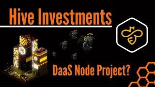 Introduction to Hive Investments | New Node Project | Details Discussed | DAAS 2.0