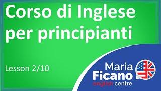 Corso di Inglese per Principianti - Lezione 2/10