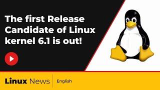 The First Release Candidate (RC) Of Linux Kernel 6.1 Is Out Now And Ready For Testing | Linux News