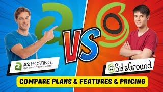 A2 Hosting vs SiteGround | Compare Plans & Features & Pricing