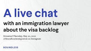 A Live Chat with an Immigration Lawyer About the Visa Backlog