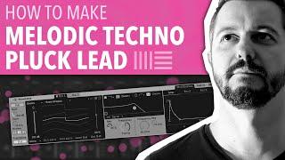 HOW TO MAKE MELODIC TECHNO PLUCK LEAD | ABLETON LIVE
