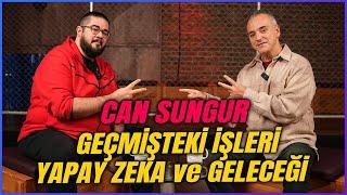 CAN SUNGUR I Geçmişteki İşleri - Yayıncılık ve YouTuber'lık Kariyeri - Yapay Zekanın Geleceği