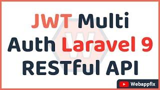 Tymon JWT Multi Auth Laravel 9 REST API | Jwt-Auth Multi Auth | Multi API Auth Using Tymon/jwt-auth