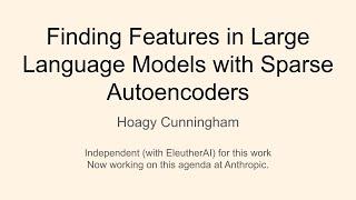 TAIS 2024 | Finding distributed features in LLMs with sparse autoencoders — Hoagy Cunningham