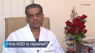 How ASD is repaired? | Dr Radha Krishan | Medtalks