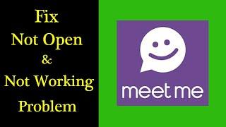 Fix Meetme App Not Working Problem in Android & Ios | 'Meetme' Not Open Problem Solved