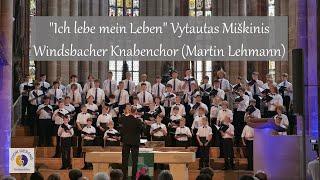 "Ich lebe mein Leben" Vytautas Miškinis | Windsbacher Knabenchor (Martin Lehmann)