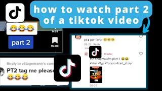 watch part 2 of a tiktok video (How to find part 2 on tiktok)