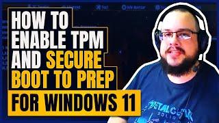 How to enable TPM and Secure Boot to Prep for Windows 11
