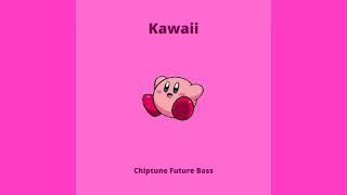 Kawaii - Chiptune Future Bass Music