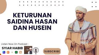 KETURUNAN SAIDINA HASAN DAN HUSEIN | Habib Ali Zainal Abidin Al Hamid