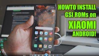 How to Install GSI ROMs on Xiaomi Android!