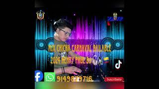 MIX CHICHA CARNAVAL BAILABLE  2024 CREADO PARA TUS OIDOS HENRY PAUL DJ 