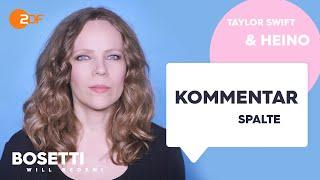 Wahrheit, Lüge, Taylor Swift und Heino – Die Kommentarspalte | Bosetti will reden!