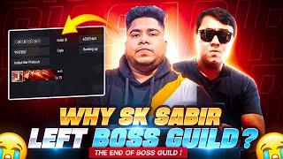 SK SABIR BOSS LEAVE BOSS GUILD  || Why SK SABIR BOSS LEFT FREE FIRE  REALTY || Free Fire India
