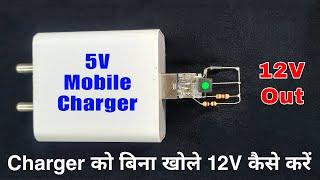 No Need To Open The Charger..Convert 5V Mobile Charger To 12V Without Open It