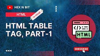 10. HTML Table Tag Part-1 (in Hindi)