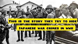 Hidden horrors: Japanese war crimes in WWII. This is the story they try to hide