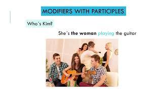MODIFIERS  with prepositions and participles