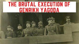 The BRUTAL Execution Of Genrikh Yagoda - Stalin's DISGRACED NKVD Chief