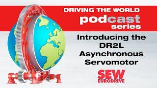 EP 63 SEW-EURODRIVE Podcast: Introducing the DR2L Asynchronous Servomotor