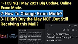 TCS NQT May 2021 Online Exam Mode Mail Update  || TCS NQT May 2021 Big Update || TCS NQT May 2021