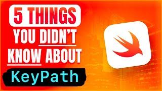 5 Things You Didn't Know About KeyPaths in Swift 