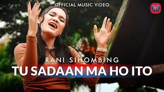 Rani Sihombing - Tu Sadaan Ma Ho Ito (Official Music Video)