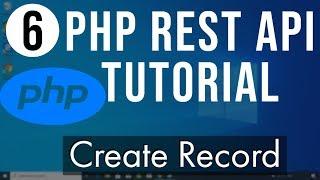 PHP REST API Tutorial (Step By Step) 6 - Create Record