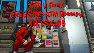 GTA V FiveM FREE Store ATM Robbery (ND, ESX, QB)