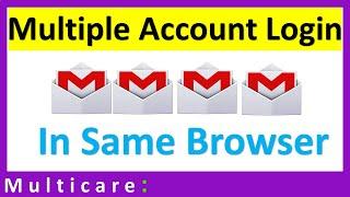 How to login multiple gmail accounts in same browser